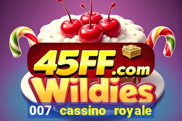 007 cassino royale dublado download